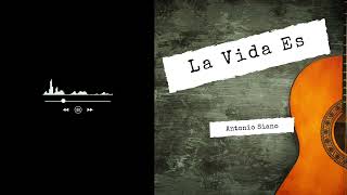Antonio Siano La Vida Es (Official Lyric Video)