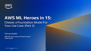 Choose a Foundation Model For Your Use Case Pt2 - ML Heroes in 15