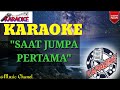 "SAAT JUMPA PERTAMA" Karaoke No Vokal+(Lirik)