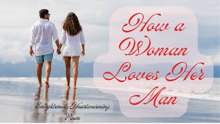How a Woman Loves Her Man