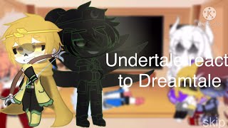 : Undertale react to Dreamtale (Gacha club)