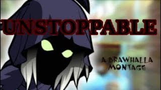 UNSTOPPABLE - Brawlhalla Montage