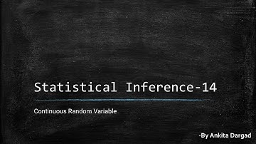 Statistical Inference-14 (Continuous Random Variables) #iitbombay  #iitjam