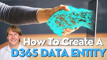 How To Create A D365 Data Entity