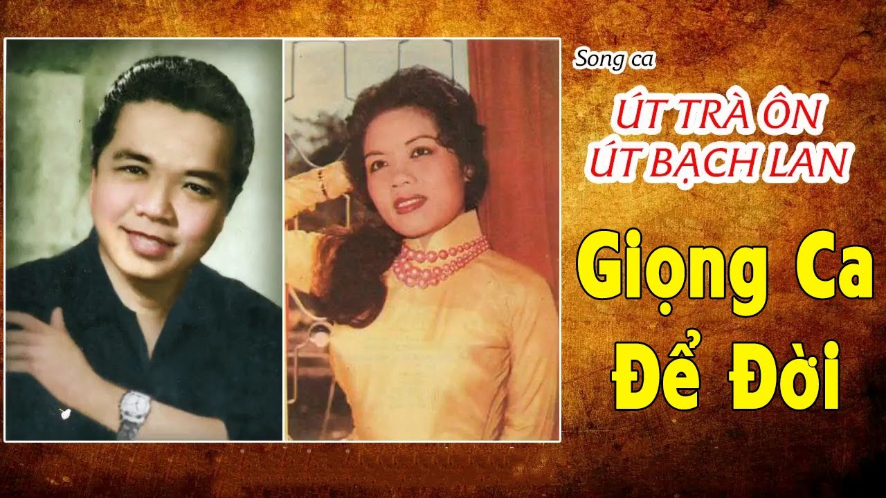 Út Trà Ôn ft. Út Bạch Lan Giọng Ca Để Đời Tân Cổ Cải Lương Song Ca Hay Nhất Trước Năm 1975