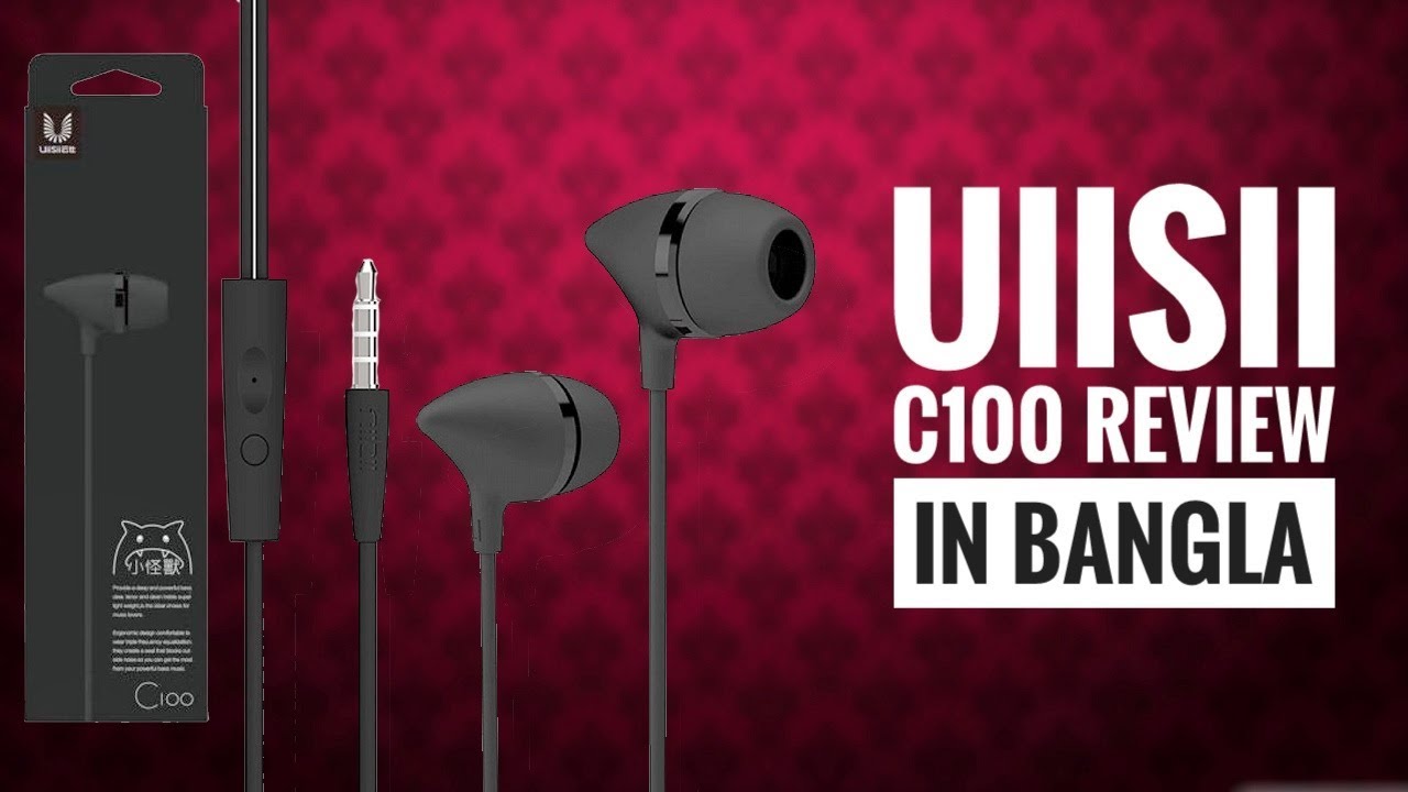 Uiisii C100 Review In Bangla || 250 Tk || Best Budget Earphones - Youtube