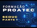 03/04/2021 - FORMAÇÃO PROATEC - SEDUC - PARTE  1
