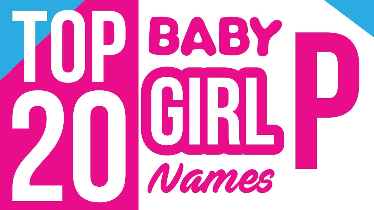 Baby Girl Names Start With P Baby Girl Names Name For Girls Girl Names Unique Girl Names Girls Youtube