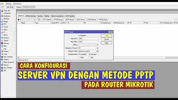 CARA KONFIGURASI VPN SERVER DENGAN METODE PPTP PADA ROUTER MIKROTIK.