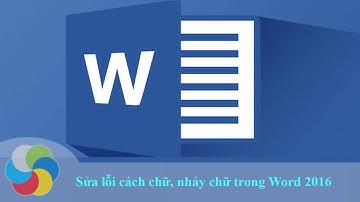 Hướng dẫn sửa lỗi cách chữ trong Word 2016