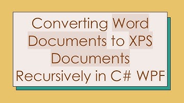 Converting Word Documents to XPS Documents Recursively in C#  WPF