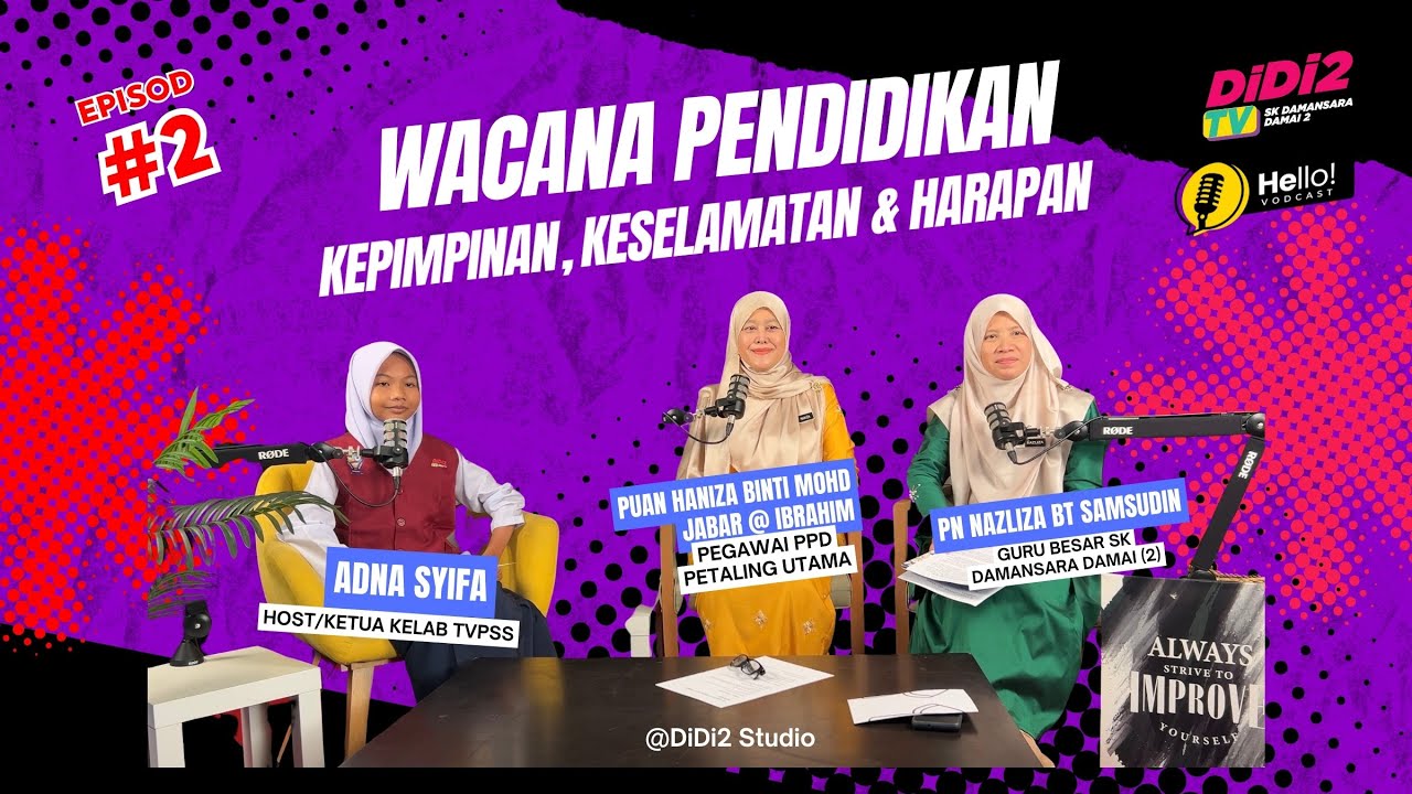 HELLO! VODCAST Episod 3 “Wacana Pendidikan” Kepimpinan, Keselamatan & Harapan