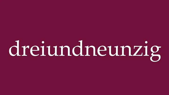 How to Pronounce ''dreiundneunzig'' (ninety-three) Correctly in German