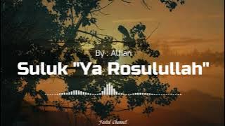Suluk Ya Rosulalloh || Sholawat Merdu bikin Jutaan Orang Menangis rindu Rosulalloh