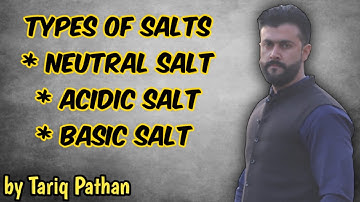 Chapter Acid Bases Salts | Types of Salts - Nuetral salt , Acidic salt , Basic salt by Tariq Pathan