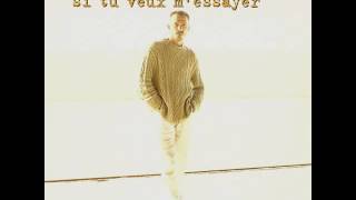 Florent Pagny - Si Tu Veux M'Essayer