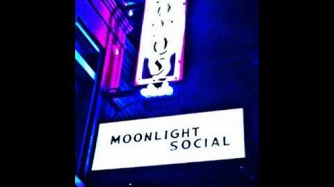 Moonlight Social - Neither Are You