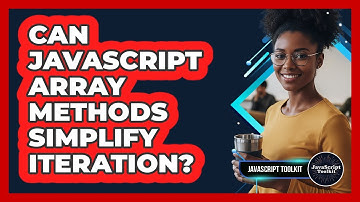 Can JavaScript Array Methods Simplify Iteration? - JavaScript Toolkit