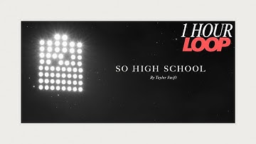 Taylor Swift - So High School (Official Lyric Video) | 1 HOUR LOOP