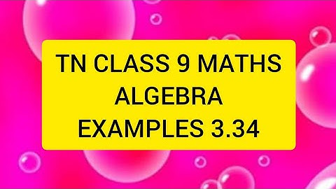 TN CLASS 9 MATHS ALGEBRA EXAMPLES 3.34