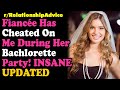 Fiancée Cheated On Me During Her [30F] Bachelorette Party! - RELATIONSHIP ADVICE