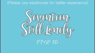 Seventeen - Still Lonely (3D Audio)