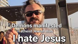 Demon's Manifested Atheist Jewish man curse the name of Jesus. I hate Jesus. #tel aviv #israel #war