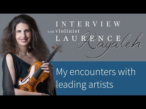 Interview with violinist Laurence Kayaleh - #2 | ヴァイオリニスト、ロロンス·カヤレイへのインタビュー - #2