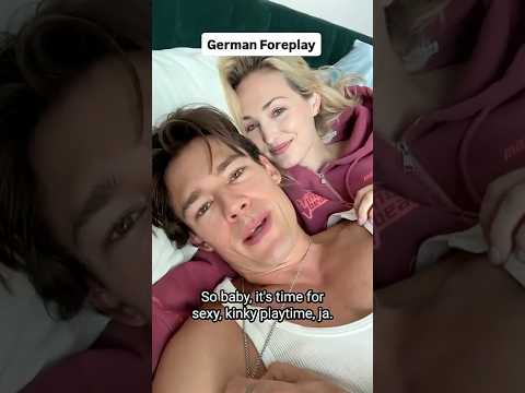 Germans are the Best at Foreplay