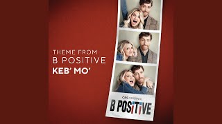 Video thumbnail of "Keb' Mo' - Theme from B Positive"