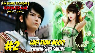 DISAMPERIN GADIS CANTIK - WU DONG QIAN KUN SEASON 8 SPOILER AJA