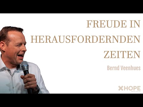 Freude in herausfordernden Zeiten | Bernd Veenhues | Gottesdienst