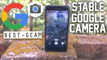 Best Google Camera App for All Android: Stable Gcam Apk❤️