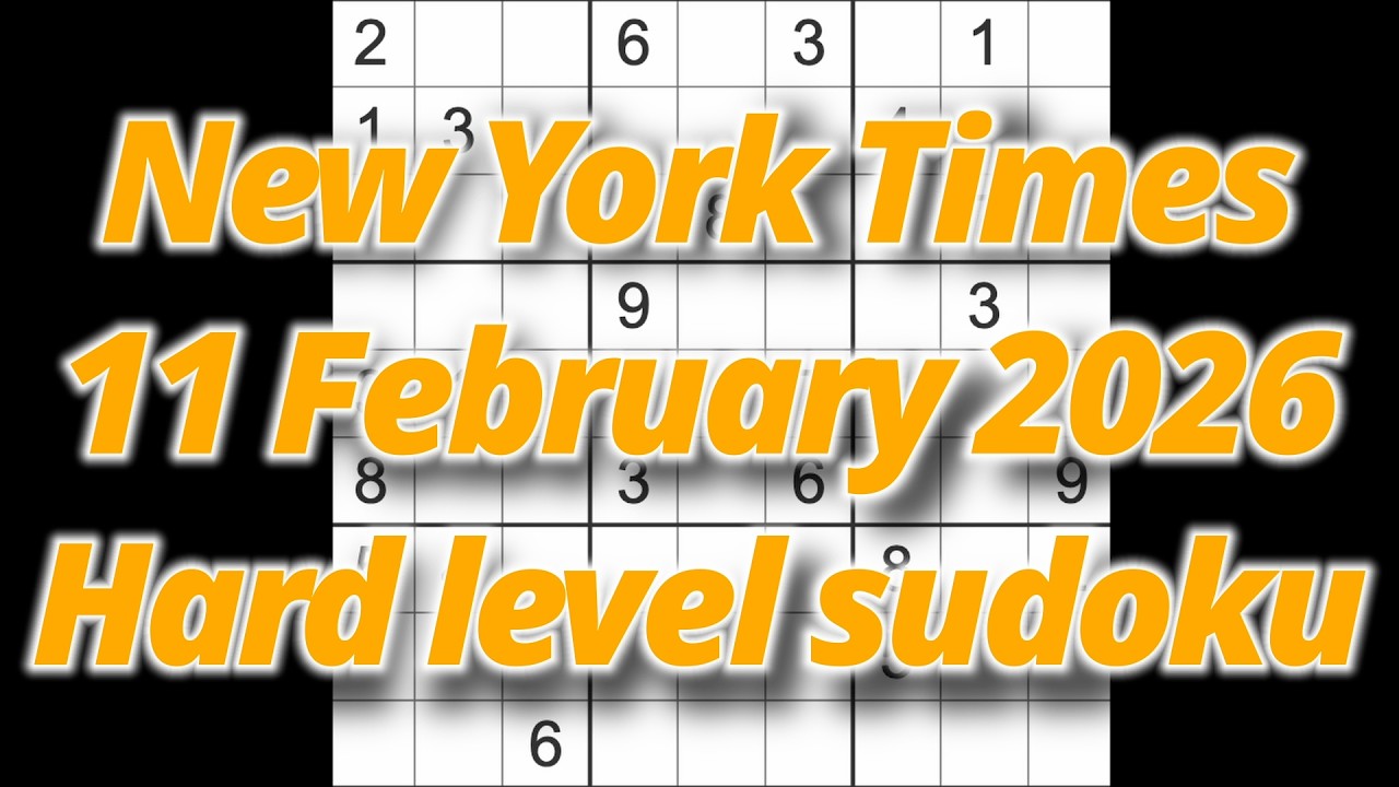 Sudoku solution – New York Times 11 February 2026 Hard level