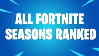 Every Fortnite Seasons Ranked From Worst to Best (Horrible Takes Inbound)