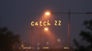 Jet Pump, Ajixxx, Lil $ilit - Catch 22