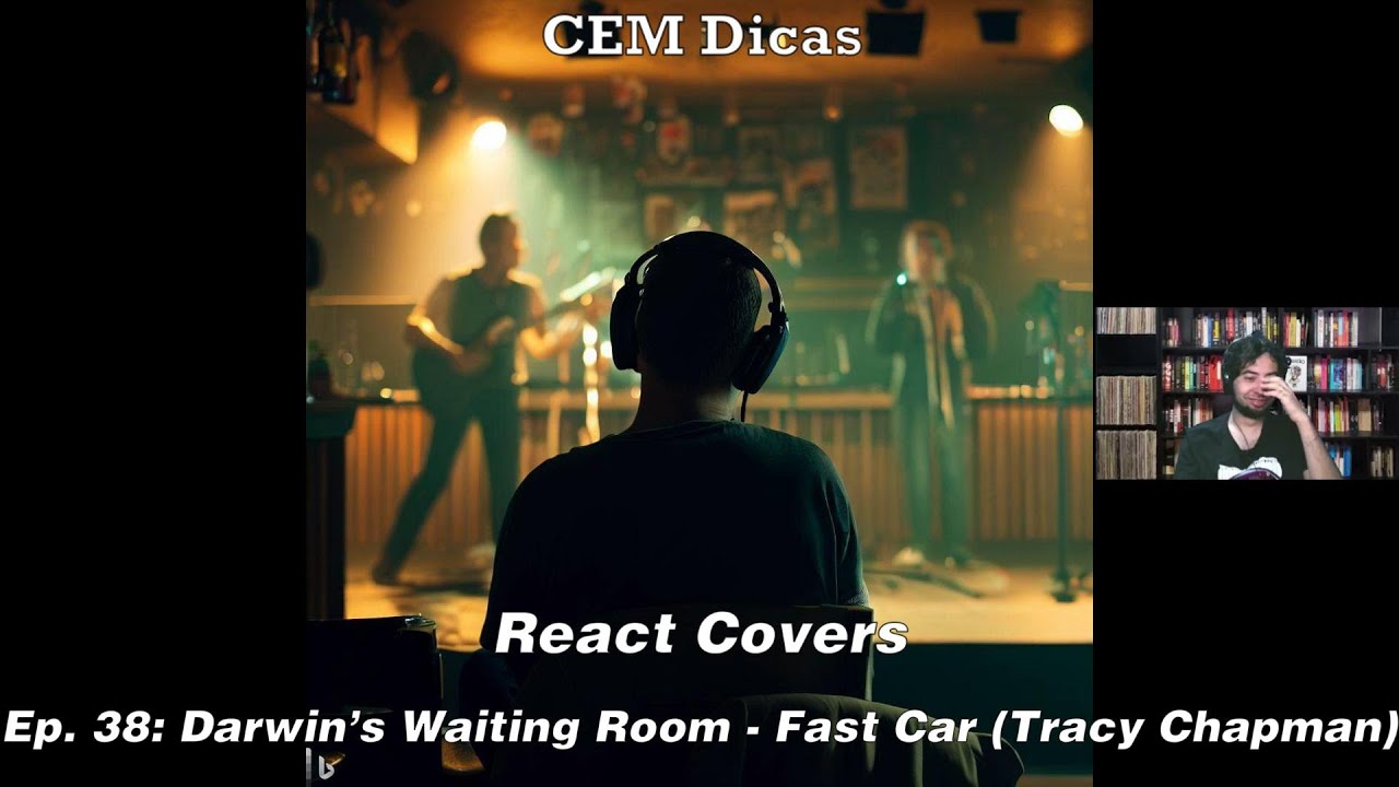React Covers - Ep. 38: Darwin's Waiting Room - Fast Car (Tracy Chapman