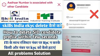 Aadhaar Number is associated with other Candidate | ITI Skills India account kaise delete kare