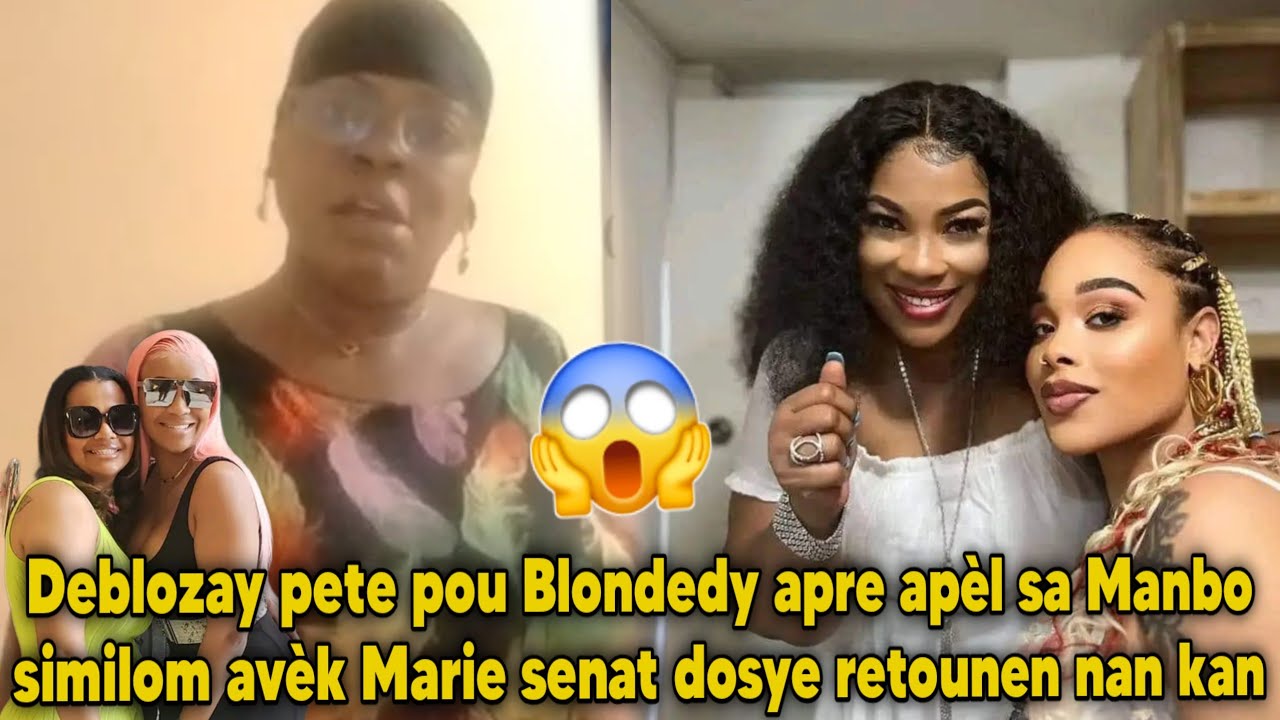 Deblozay pete pou Blondedy apre apèl sa Manbo similom avèk Marie senat dosye retounen nan kan