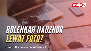Sketsa Tanya Jawab: Bolehkah Nadzor Lewat Foto? - Ustadz Abu Yahya Badru Salam, Lc.