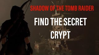 Shadow of the Tomb Raider | Via Veritas | Find the secret Crypt|Let's Play PS4