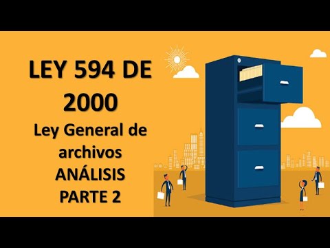 Análisis Ley 594 de 2000 parte 2