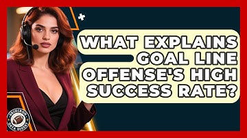 What Explains Goal Line Offense
