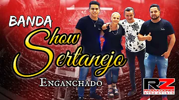 Banda Show Sertanejo - Enganchado