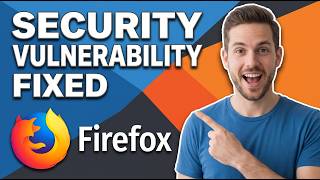 Fix Security Vulnerability Found In Firefox [Easy Security Guide]