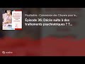 Pisode 36 dcs suite  des traitements psychiatriques  tmoignage dune naturopathe