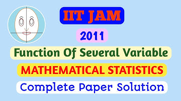 IIT JAM (2011) | Function Of Several Variable | Mathematical Statistics | Complete Paper Solution