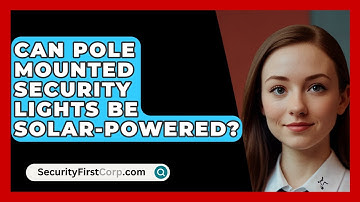 Can Pole Mounted Security Lights Be Solar-powered? - SecurityFirstCorp.com