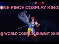 ONE PIECE COSPLAY KING (ALL PERFORMANCES) @ WORLD COSPLAY SUMMIT 2019 NAGOYA