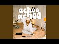 Achoo Achoo by Ployé 🎶